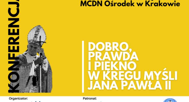 Grafika przedstawia na tytuł konferencji, stylizowany wizerunek Jana Pawła II oraz loga organizatorów oraz patronów.