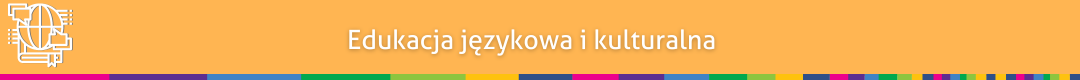 Belka z informacją o rodzaju działu z napisem edukacja językowa i kulturalna