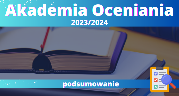 Akademia Oceniania 2023/2024 podsumowanie